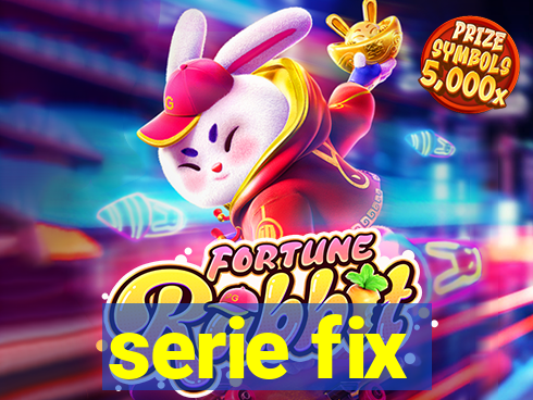 serie fix